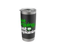 Not Arguing, Just Explaining Funny Quote Design Stainless Steel Insulated Tumbler
