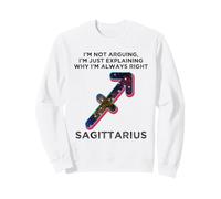Not Arguing Just Explaining Why I'm Right - Sagittarius Sweatshirt