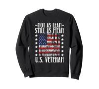 Not As Lean Still As Mean Always A U.S. Veteran Veterans Day Sweatshirt