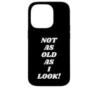 Not As Old As I Look Funny Aging Humor Retro Old Man or Lady Case for iPhone 14 Pro