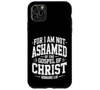 Not Ashamed Gospel Bible Verse God Jesus Christian Case for iPhone 11 Pro Max