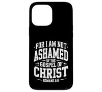 Not Ashamed Gospel Bible Verse God Jesus Christian Case for iPhone 13 Pro Max