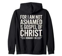 Not Ashamed Jesus Gospel Romans 1:16 Christian Zip Hoodie