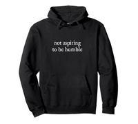 Not Aspiring to Be Humble | Kamala Harris Feminist Message Pullover Hoodie