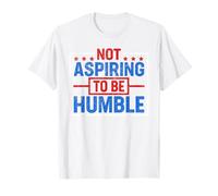 Not Aspiring to Be Humble | Kamala Harris Feminist Message T-Shirt