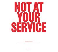 Not at your Service: Manifestos for Design