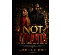 Not Atlanta: A Novel of Ambition, Secrets, and Survival