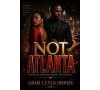 Not Atlanta: A Novel of Ambition, Secrets, and Survival