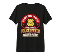 Not Average Police Officer Always Awesome Premium T-Shirt