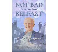 Not Bad For A Boy From Belfast