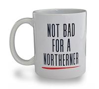 Not Bad for A Northerner Mug - Funny Mug Joke Gift for Him or Her, Novelty Gift for Office Leaving, Birthday, Christmas, Secret Santa Tea Coffee