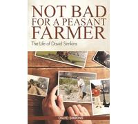 Not Bad for a Peasant Farmer: The Life of David Simkins