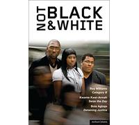 Not Black and White: Category B; Seize the Day; Detaining Justice: 1 (Play Anthologies)