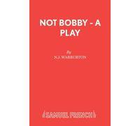 Not Bobby - A Play