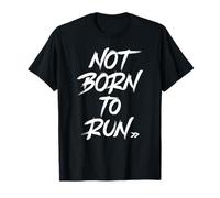 Not Born to Run T-Shirt