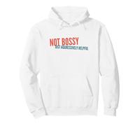Not Bossy Just Aggressively Helpful Funny Sarcastic Humor Pullover Hoodie