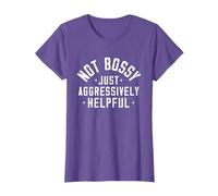 Not Bossy Just Aggressively Helpful Funny T-Shirt