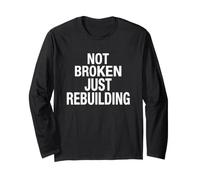 Not Broken Just Rebuilding Trauma Healing Journey Motivation Long Sleeve T-Shirt