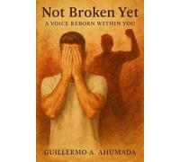 Not Broken Yet: A Voice Reborn Within You