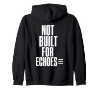 NOT BUILT FOR ECHOES Typography Dissident Statement Zip Hoodie