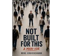 Not Built For This: A Man•ior