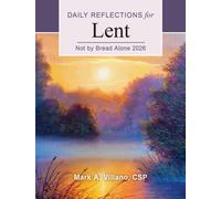 Not by Bread Alone 2026 : Daily Reflections for Lent