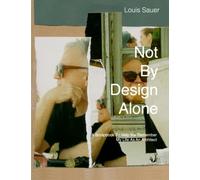Not By Design Alone: A Scrapbook to Help Me Remember A Life As An Architect: 2 («New Substances»)
