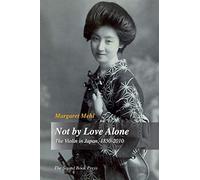 Not by Love Alone: The Violin in Japan, 1850 - 2010