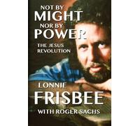 Not By Might Nor By Power: The Jesus Revolution