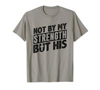 Not By My Strenght Through God's Strength Christians Faith T-Shirt