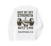 Not By My Strength But His - Gym Bible Verse Sweatshirt