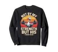 Not By My Strength But His Jesus Gym Silly Goose Sweatshirt