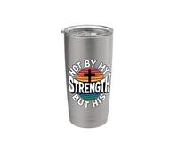Not By My Strength But His Stainless Steel Insulated Tumbler