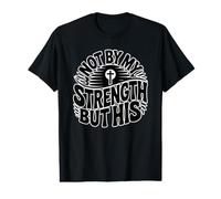 Not By My Strength But His Value Graphic T-Shirt