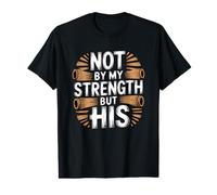 Not By My Strength But His Value Graphic T-Shirt