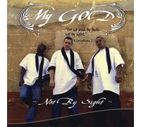 Not By Sight - My God