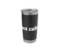 Not Calm Slogan Funny Anxiety Stressed Humor Sarcastic Text Stainless Steel Insulated Tumbler