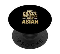 Not Crazy Not Rich Just Asian Funny Saying PopSockets Adhesive PopGrip