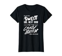 Not cute girl from next door Crazy Bitch T-Shirt