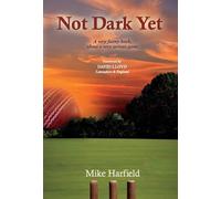 Not Dark Yet: A Very Funny Book About a Very Serious Game