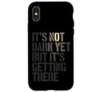 Not Dark Yet But Getting There, Realist, Pessimist Case for iPhone X/XS