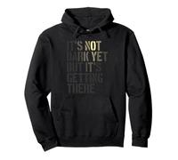 Not Dark Yet But Getting There, Realist, Pessimist Pullover Hoodie