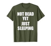 Not Dead Yet Just Sleeping, I'm Not Dead Yet T-Shirt, Men, Olive Green, 3X-Large
