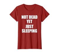 Not Dead Yet Just Sleeping, I'm Not Dead Yet T-Shirt, Women, Cranberry Red, Large