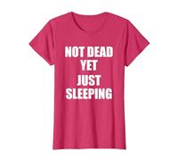 Not Dead Yet Just Sleeping, I'm Not Dead Yet T-Shirt, Women, Red Heather, Medium