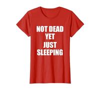 Not Dead Yet Just Sleeping, I'm Not Dead Yet T-Shirt, Women, Red, X-Large