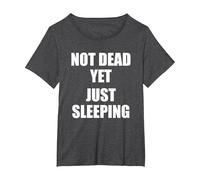 Not Dead Yet Just Sleeping, I'm Not Dead Yet T-Shirt, Women's Plus, Dark Heather Grey, 4X