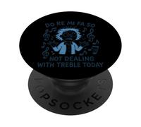 Not Dealing With Treble Today Funny Musician PopSockets Adhesive PopGrip