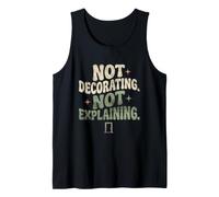 Not Decorating Not Explaining Funny Anti Halloween Tank Top
