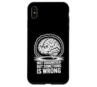 Not Diagnosed But Something Is Wrong Case for iPhone XS Max